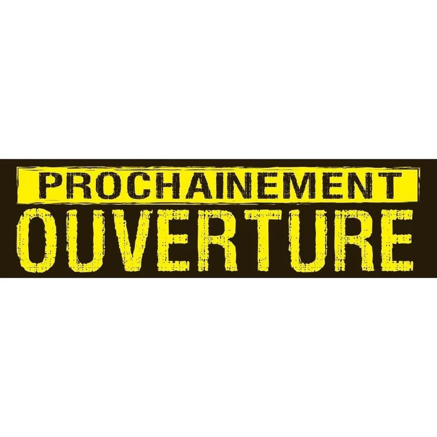 OUVERTURE PROCHAINE